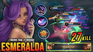 27 Kills + MANIAC!! Esmeralda with Hybrid Build 100% Deadly!! - Build Top 1 Global Esmeralda ~ MLBB