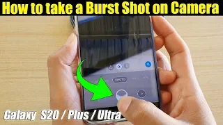 Galaxy S20 / Ultra / Plus: How to Take a Burst Shot On Camera