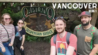 VANCOUVER VLOG 1 - CAPILANO SUSPENSION BRIDGE