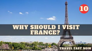 10 Best Places To Visit In France | France Travel Guide