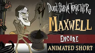 Don't Starve Together: Encore [Maxwell Animated Short]