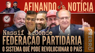 FEDERAÇÃO PARTIDÁRIA | Afinando a notícia, com Nassif & Conde (02/12/21)