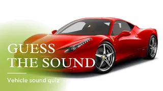 Guess the Vehicle Sound | Guess the Sound | Vehicle Quiz