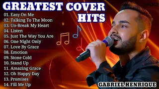 LOVE SONG PLAYLIST 2022 | GABRIEL HENRIQUE BEST COVER SONGS | THE WHISTLE KING OF BRAZEL | RDO