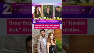 Onur Büyüktopçu’dan Kiralık Aşk itirafı! #kiralıkaşk #barışarduç #elçinsangu #magazin