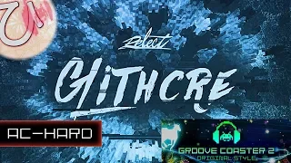 GLITHCRE (AC-HARD) 理論値 【GROOVE COASTER 2 Original Style 手元動画】