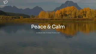 Christian Piano Playlist With Scriptures: Prayer Music | Peace & Calm