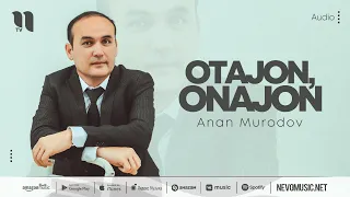 Anan Murodov - Otajon, onajon (audio 2022)