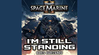 I'm Still Standing - Space Marine (Warhammer 40 000 Space Marine 2)