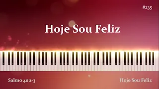 Hinário Adventista 235 - Hoje Sou Feliz