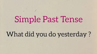 Simple Past Tense! What did you do yesterday?