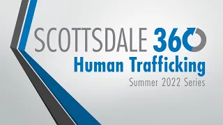 Human Trafficking - Scottsdale 360 (2022)