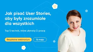 Jak pisać User Stories, aby były zrozumiałe dla wszystkich