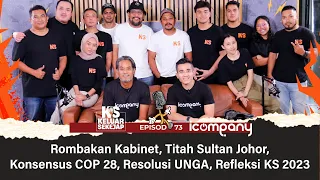 Rombakan Kabinet, Titah Sultan Johor, Konsensus COP 28, Resolusi UNGA, Refleksi KS 2023