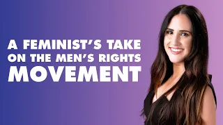 A Feminist's Take On the Men's Rights Movement