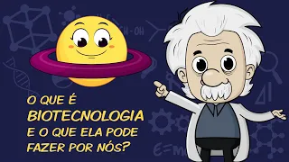 O que é BIOTECNOLOGIA e o que ela pode fazer por nós?