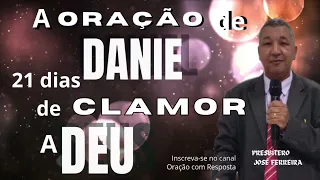 21° DIA DA CAMPANHA "A ORAÇÃO DE DANIEL" 21 DIAS DE CLAMOR A DEUS