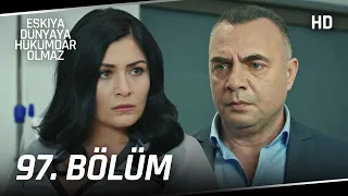 Eşkıya Dünyaya Hükümdar Olmaz 97. Bölüm | HD İZLE