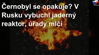 Rusko zřejmě tají výbuch jaderného reaktoru!