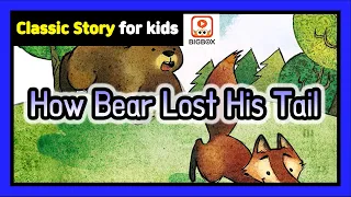 How Bear Lost His Tail | TRADITIONAL STORY | Classic Story for kids | Fairy Tales | BIGBOX