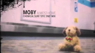 Moby - Almost Home (Chemical Surf 'Epic End' Mix)