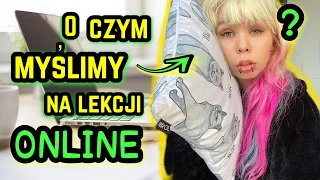 O czym MYŚLI dziewczyna na LEKCJI ONLINE?! *parodia o TOBIE!*