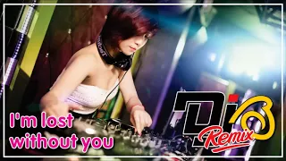 I'm lost without you   DJ B Remix