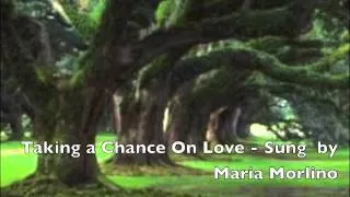 Taking a Chance On Love - Sung by the Fabulous Maria Morlino