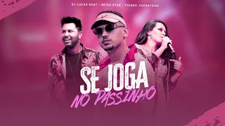 SE JOGA NO PASSINHO (FUNK REMIX) DJ LUCAS BEAT, BRISA STAR FT. THIAGO JHONATHAN