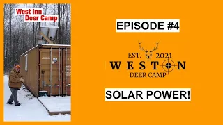 Deer Camp Solar Power - Episode 4