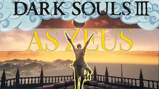 Can I beat ALL of Dark souls 3 As ZEUS?
