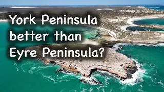 Ep2: York Peninsula. Better than Eyre Peninsula?