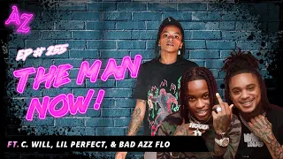 The After Zarty (EP.255) The Man Now! ft. Lil Perfect , Flo, CWill @imLilPerfect @Badazzflow