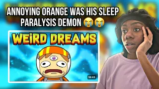 Annoying Orange Was His Sleep Paralysis Demon - SockStudios: Weird Dreams