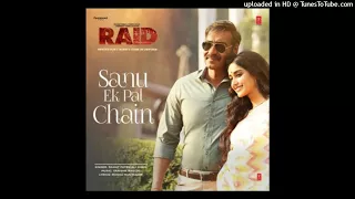 01 Sanu Ek Pal Chain Remixed - Rahat Fateh Ali Khan - Raid (2018)