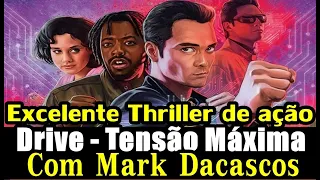 DRIVE - TENSÃO MÁXIMA (1997): FILME ESPETACULAR ESTRELADO POR MARK DACASCOS | Drive: Mark Dacascos