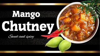 Mango Chutney |Sweet and Spicy |Raw mango