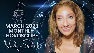 ♏️ Scorpio March 2023 Astrology Horoscope by Nadiya Shah
