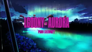 LGoony - Aurora prod. by $heWon't