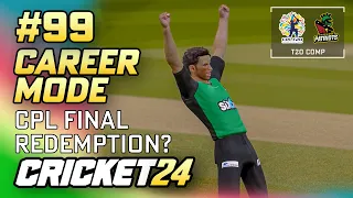 CPL REDEMPTION? - CRICKET 24 CAREER MODE #99