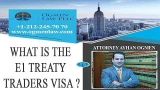 WHAT IS THE E1 TREATY TRADERS VISA ?