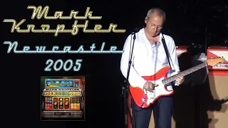 Mark Knopfler — 2005 — LIVE in Newcastle [50 fps]