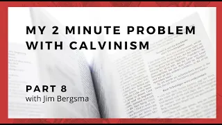 My 2 Minute Problem With Calvinism. Part 8, 2 Peter 3:16