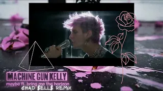 Machine Gun Kelly ft. Bring Me the Horizon - Maybe (¢had $ell$ Remix)