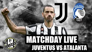 MATCHDAY LIVE | JUVENTUS VS ATALANTA