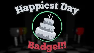 How to Get "[ THE HAPPIEST DAY. ]" Badge!!! | FNAF RP: Legacy | Roblox
