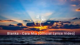 Blanka - Cara Mia [Official Lyrics  Video]