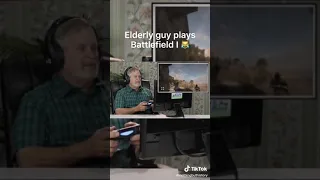 elderly guy plays battlefield 1