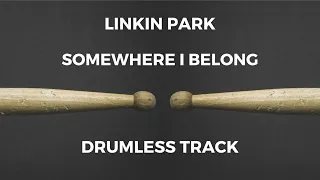 Linkin Park - Somewhere I Belong (drumless)