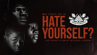 #IUIC | Escaping The Plantation 2.0 "Who Taught You To Hate Yourself?”